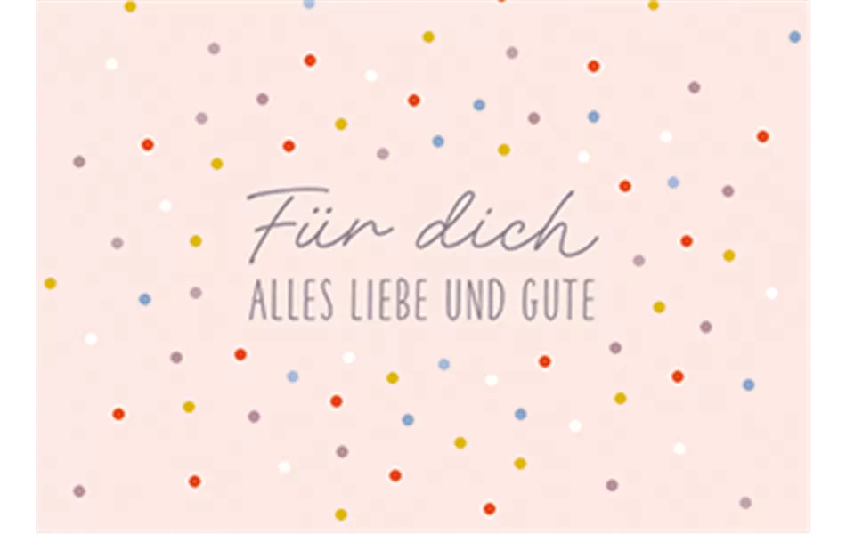 Für dich Alles Liebe und Gute - Mini-Karte